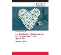 La Ansiedad del paciente en Urgencias: "Un desafío"