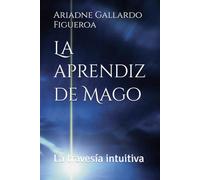 La aprendiz de Mago: La travesía intuitiva
