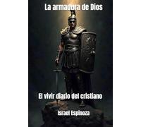 La Armadura de Dios: El vivir diario del cristiano