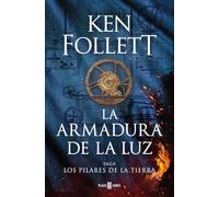 La armadura de la luz (Saga Los pilares de la Tierra 4)