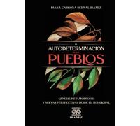 La autodeterminación de los pueblos, génisis, metamorfosis y nuevas perspectivas desde el sur global