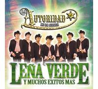 La Autoridad De La Sierra - Lena Verde Y Muchos Exitos Mas