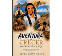 La Aventura de Crecer: Historias de un Hijo