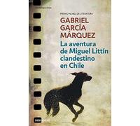 La aventura de Miguel Littin clandestino en Chile