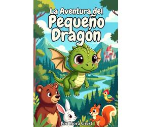 La Aventura del Pequeño Dragón: El cuento de Draco que soñaba con volar
