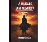 La Balada de James Reynolds: Volumen I