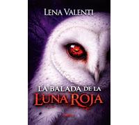 LA BALADA DE LA LUNA ROJA, parte 1
