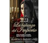 LA BALANZA DEL IMPERIO: Entre el poder y el olvido, alguien sostiene la balanza (SANGRE Y PODER)