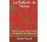 La Ballade de Nerun: Récits du cœur tirés du trésor de souvenirs de la Bucovine