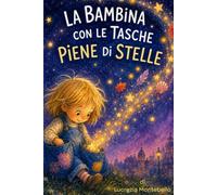 La bambina con le tasche piene di stelle