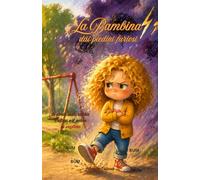 La bambina dei piedini furiosi: Quando imparare ad aspettare cambia tutto (Il Giardino Delle Storie)