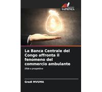La Banca Centrale del Congo affronta il fenomeno del commercio ambulante: Sfide e prospettive
