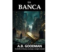 La Banca: Un thriller di finanza, tecnologia e intrighi criminali