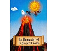 LA BANDA 3+1 IN GIRO PER IL MONDO (LA BANDA DEI 3+1)