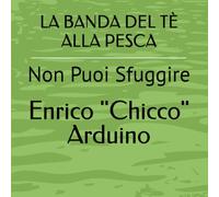 LA BANDA DEL TÈ ALLA PESCA: Non Puoi Sfuggire