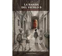 La banda del vicolo 9: Il segreto della porta rossa