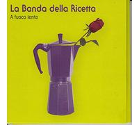 La Banda Della Ricetta - A Fuoco Lento