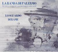 La Banda Di Palermo - Lo Sguardo Di Rame