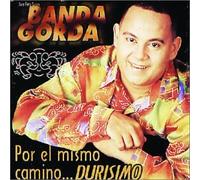 La Banda Gorda - Por El Mismo Camino...Durisimo