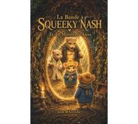 La Bande à Squeeky Nash Et Le Miroir des Âmes