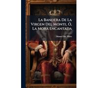 La Bandera De La Virgen Del Monte, Ã", La Mora Encantada