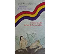 La bandera de los tres colores / Celeste y Alba detrás de las estrellas: 451 (Espiral / Teatro)