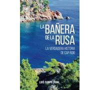 LA BAÑERA DE LA RUSA: La verdadera historia de Cap Roig