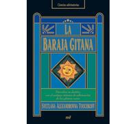 La baraja gitana : descubra su destino con el antiguo sistema de adivinación de los gitanos rusos