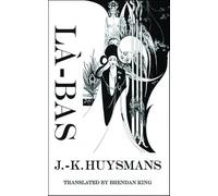 La-Bas (Dedalus European Classics): A Journey Into the Self