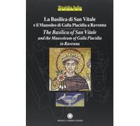 La Basilica Di San Vitale e il Mausoleo di Galla Placidia a Ravenna / The Basilica of San Vitale and the Mausoleum of Galla Placidia in Ravenna (Mirabilia Italiae)