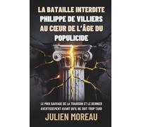La Bataille Interdite : Philippe de Villiers au Cœur de l’Âge du Populicide: Le Prix Sauvage de la Trahison et le Dernier Avertissement Avant Qu’il Ne ... Avertissement Avant Qu'il Ne Soit Trop Tard