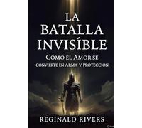 La Batalla Invisible: Cómo el Amor se Convierte en Arma y Protec-ción