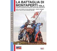La battaglia di Montaperti vol. 1: Storia e cronaca di una battaglia del duecento: 17 (Battlefield)