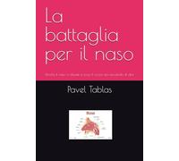 La battaglia per il naso: Perché il naso si chiude e cosa il corpo sta cercando di dire (The Embodied Life Series)