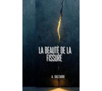 La beauté de la fissure: Quand la GRÂCE entre par la fissure de l'âme
