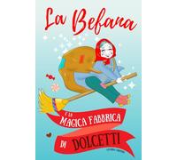 La Befana e la magica fabbrica di dolcetti (STORIE DOLCISSIME PER NATALE)