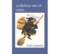 La Befana vien di notte: Per bambini da 3 a 6 anni