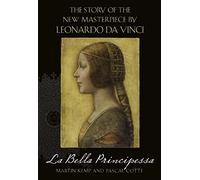 La Bella Principessa: The Story of the New Masterpiece by Leonardo da Vinci