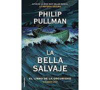 La Bella Salvaje / La Belle Sauvage (El Libro de la Oscuridad / The Book Of Dust)