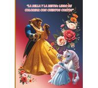 “La Bella y la Bestia Libro de Colorear con Cuentos Cortos”: “Colorea y Lee Historias Mágicas para Niños”