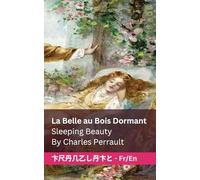 La Belle au Bois Dormant / Sleeping Beauty: Tranzlaty Français English