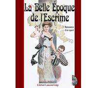 La Belle Époque de l'Escrime: Naissance d'un sport