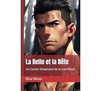 La Belle et la Bête: Les Contes Voluptueux de la Lune Bleue