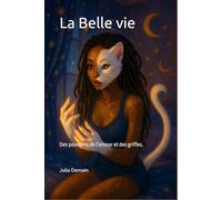 La Belle vie: Des pouvoirs, de l'amour et des griffes.