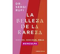 La belleza de la rareza: Rebelde, sensible, real #sinculpa (Divulgación)
