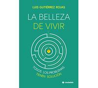 La belleza de vivir: Todos los problemas tienen solución