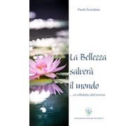La Bellezza salverà il mondo.