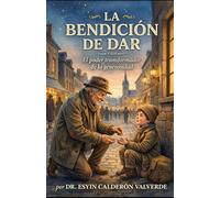 LA BENDICIÓN DE DAR: La bendición de diezmar, ofrendar y dar limosna en toda la Biblia