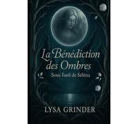 La bénédiction des ombres: Sous l'oeil de Selena (La bénédictions des ombres)