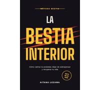 LA BESTIA INTERIOR: Cuando la ansiedad intenta salvarte y termina robándote la vida